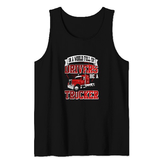 Truck Fun Funny Semi Truck Driver Trucker Tank Tops