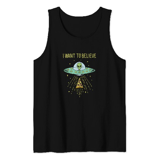 Aliens UFO Trendy Alien I Want To Believe UFO Pizza Tank Tops