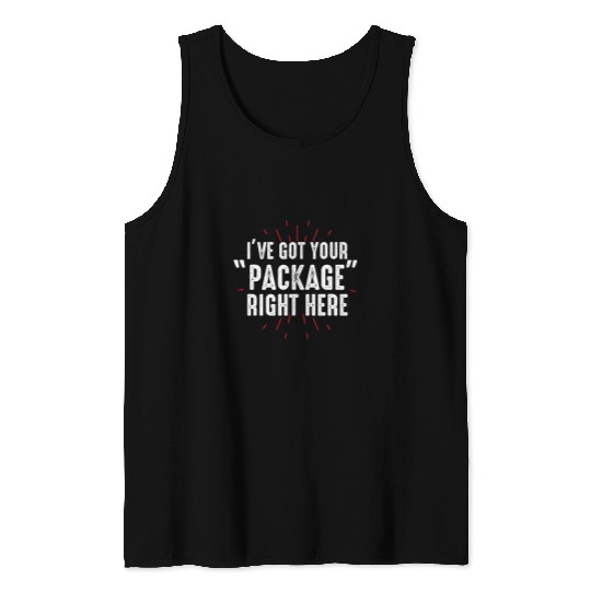 Food Courier Delivery Driver Ive Got Your Package Right Here Tank Tops