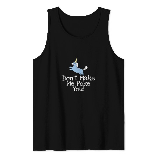 Unicorn Pet Dont Make Me Poke You Cute Tank Tops