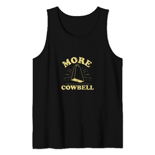 Cow Pet More Cowbell Funny Humor Sarcastic Music Lover Tank Tops