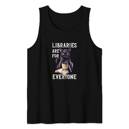 Book Fun Libraries Are For Everyone Cat Book Reader Librarian Tank Tops