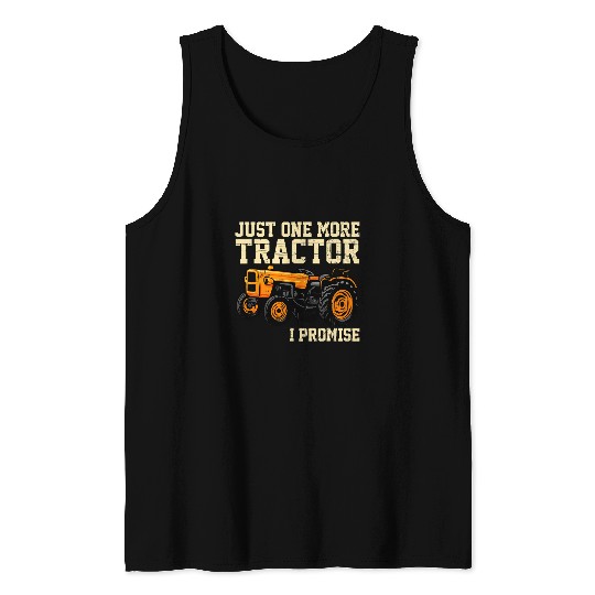 Tractor Fun driving Just one more Tractor I promise Harvest Farming Barn Cattle 43 Tank Tops