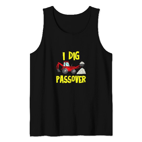 Excavator Fun I Dig Passover Matzah Balls Afikoman Excavator Pesach Seder Tank Tops