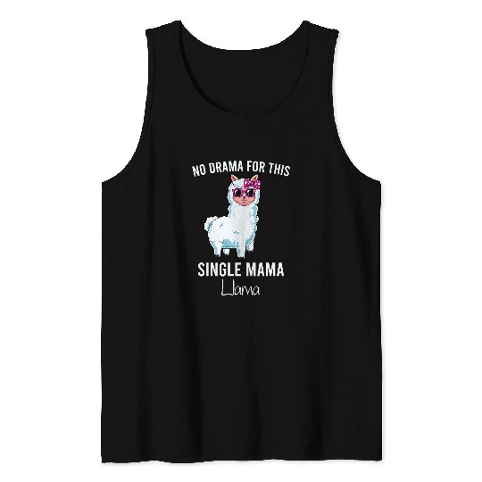 Llama Pet Funny Mom No Drama Llama Lover Single Mama Life Mother Cute Tank Tops