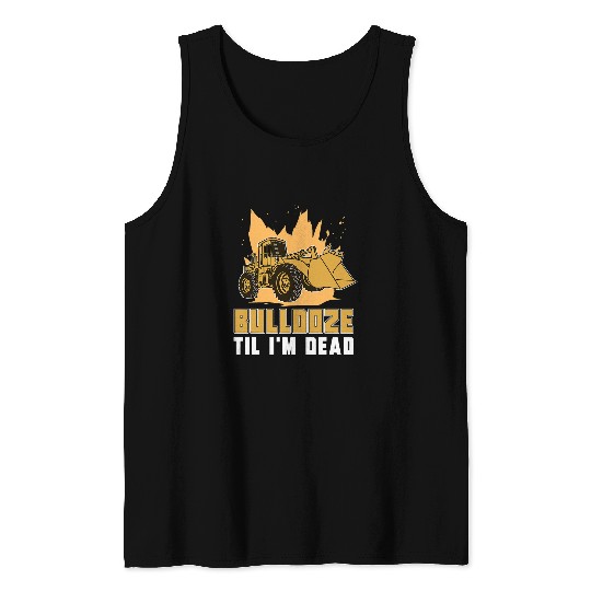 Bulldozer Fun Pinball Wizard School Alumni Excavator Bulldozer Operator Tank Tops