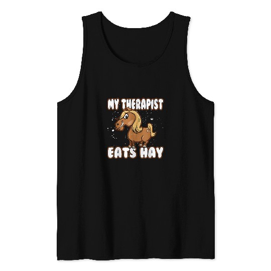 Horse Pet My Therapist eats Hay Horse riding Equestrian 2 Tank Tops