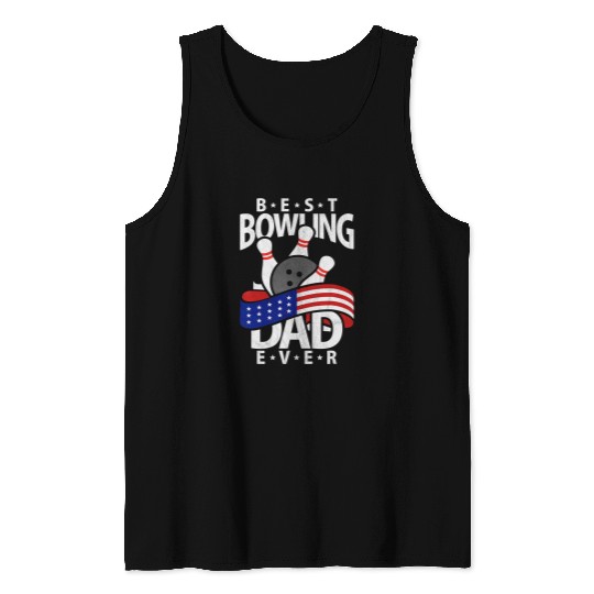 Sport Bowling bests Bowling Dad Ever Tank Tops