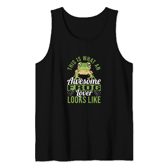 Frog Pet Amphibian Funny An Awesome Frog Lover Looks Like Toad Owner Tank Tops