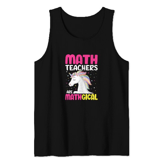 Unicorn Pet Math Teachers Are Magical Unicorn Funny Math Teacher Lovers Tank Tops