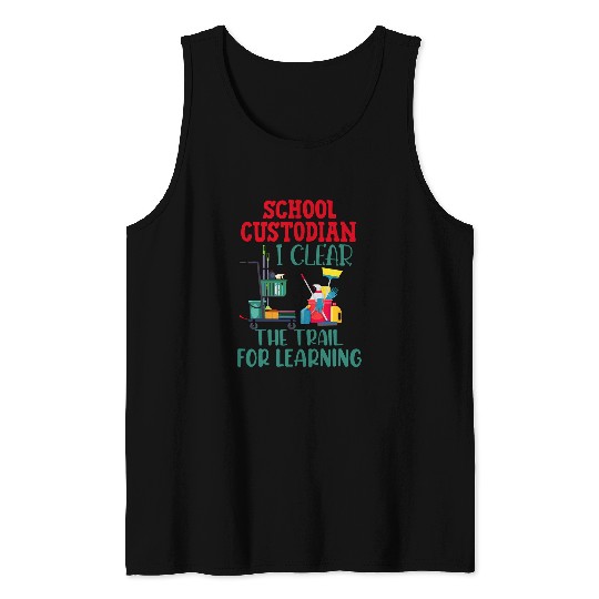 School Custodian Appreciation Janitor Gift Clear Trail Tank Tops