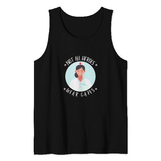 Not All Heroes Wear Capes 2nurses Doctor Hospital Tank Tops