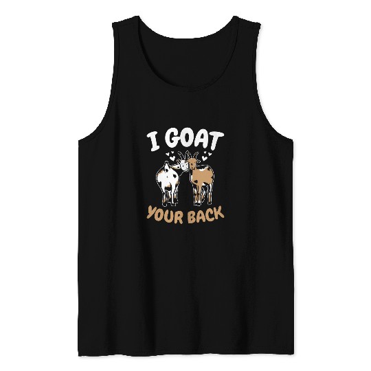 Goats Pet I Goats Your Back Farming Animals Farmer Tank Tops