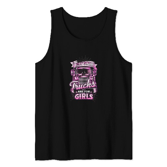 Truck Fun Funny Semi Truck Driver Girl Trailer Trucker Trucking Women Tank Tops