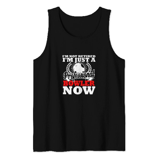 Sport Bowling Retirement Party Bowler Gift Idea Tank Tops