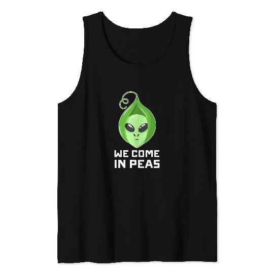 Aliens UFO Pun Storm Area 51 They Cant Stop Us We Come In Peas Tank Tops