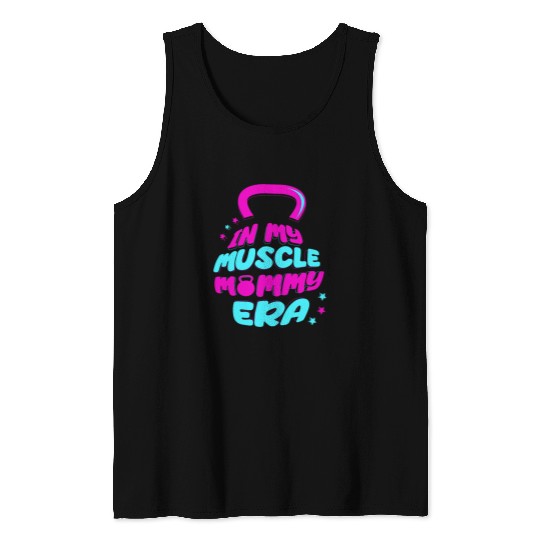 In My Muscle Mommy Era Gym workout fitness team pumpcover Tank Tops