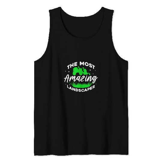 Lawn Mower Fun The mosts Amazing Landscaper Mower Lawn Mowing Grass Cutting Tank Tops