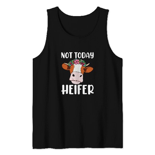 Cow Pet Not Today Heifer 9 Tank Tops