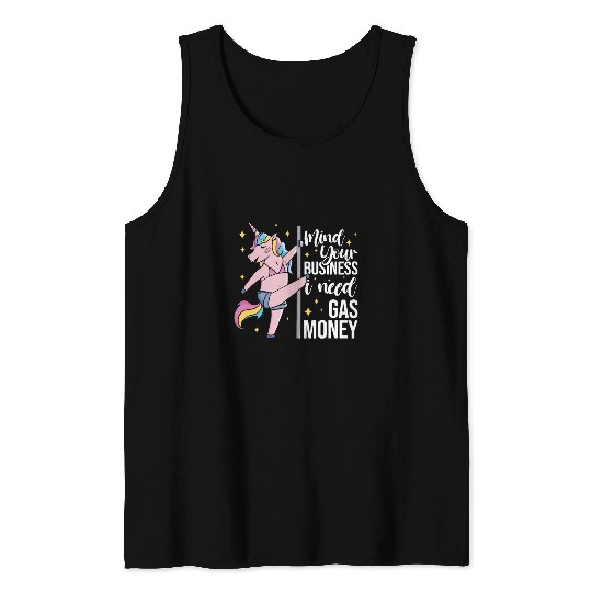 Unicorn Pet Funny Mind Your Business I Need Gas Money Tank Tops