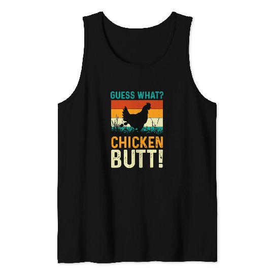 Chicken Pet funny guess what chicken butt white design 7 Tank Tops