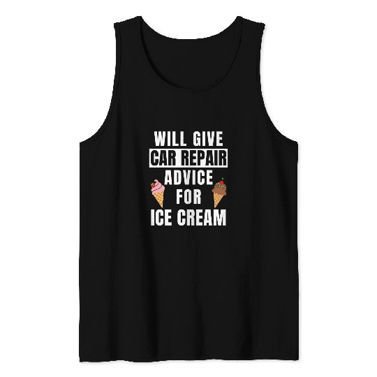 Car Repair Advice For Ice Cream Car Guy Funny Auto Mechanic Tank Tops