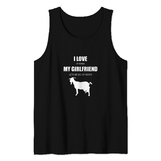 Goats Pet I love my girlfriend Tank Tops