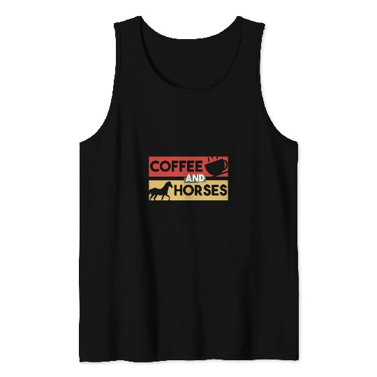 Horse Pet Equestrian Coffee And s Gift For Coffee AddictGift For Lover pony animal Horse Rider Tank Tops