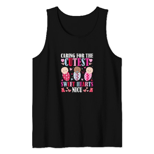 nurses Job Caring For The Cutest Sweet Hearts Mother Baby Newborn nurses Tank Tops