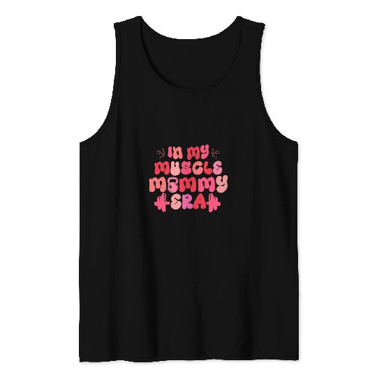 In My Muscle Mommy Era Gym Workout Fitness Team Pump Tank Tops