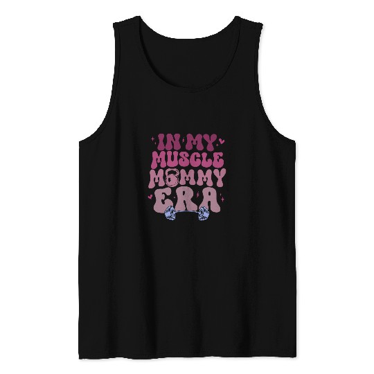 Funny in My Muscle Mommy Era Gym Workout Fitness Women Girls 23 Tank Tops