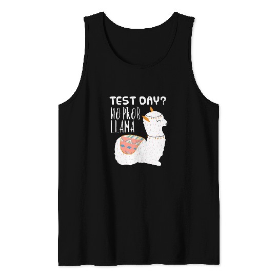Llama Pet Funny Teacher Appreciation Test Day No Prob Llama Gag Tank Tops