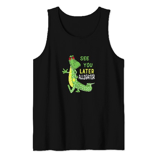 Alligator Pet See You Later Alligator After A While Crocodile Front Back Tank Tops
