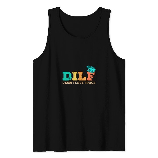 Frog Pet DILFDamn I Love Frogs Funny Saying FrogAmphibian Lovers 11 Tank Tops