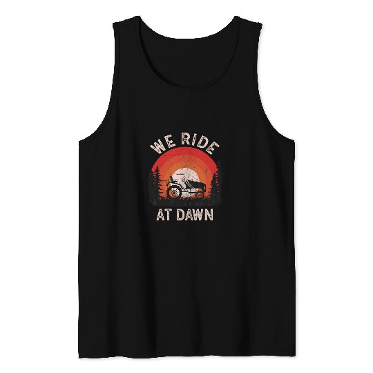 Lawn Mower Fun We Ride At Dawn Dad Lawn Mower Make Laugh Day Yard Work 21 Tank Tops