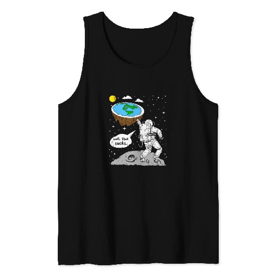 Astronaut Job Moon Landing Space Flat Earth Quote Idea Tank Tops