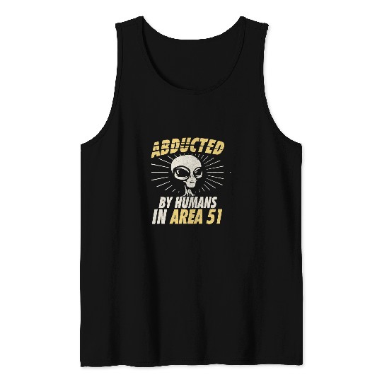 Aliens UFO Roswell UFO Alien Abducted Storm Area 51 Crash Town Tank Tops