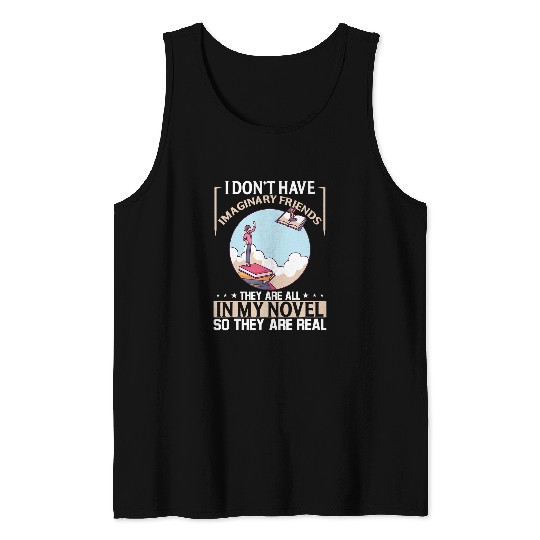 I Dont Have Imaginary Friends They Are All In My Novel 21 Tank Tops