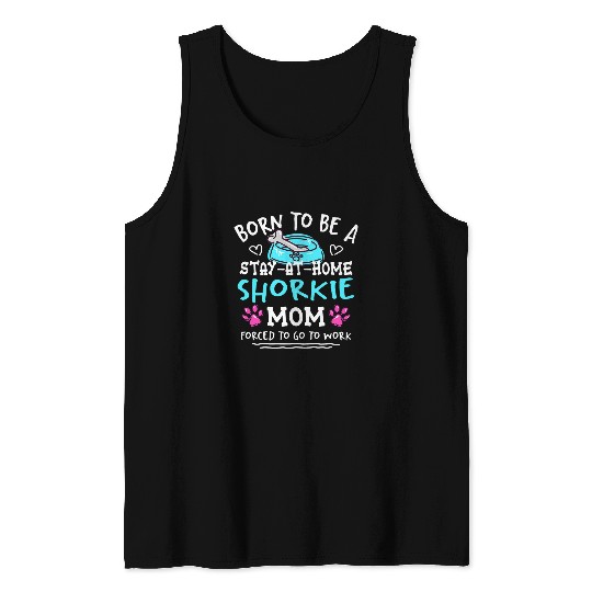 Yorkshire Pet Born To Be A Shorkie Mom Funny Yorkie Tzu Humor 2 Tank Tops