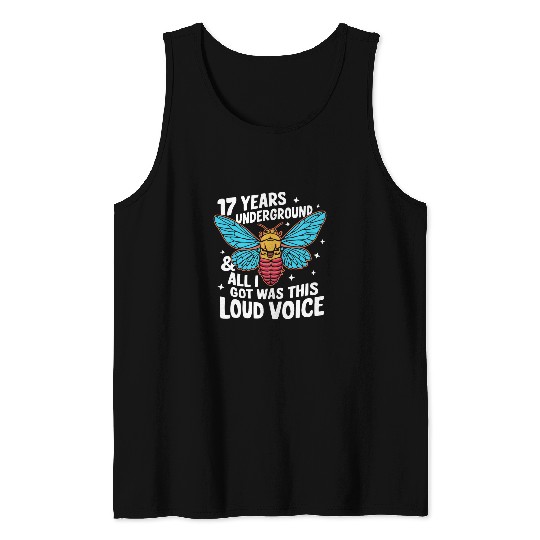 Cicada 17 Years Underground Nature Lover Funny Quote Tank Tops