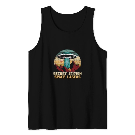 Aliens UFO Secret Jewish Space Lasers UFO Universe Jews Hebrew Israel Tank Tops