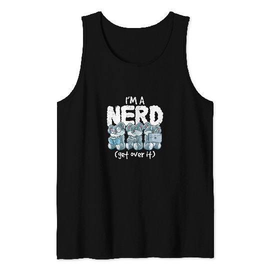 Koala Pet Bear Im A Nerd Get Over It Nerdy Geek Reading Gamer Tank Tops