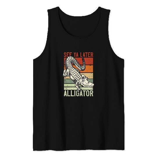 Alligator Pet See Ya Later Alligator  For Adults and Kids vintages Tank Tops