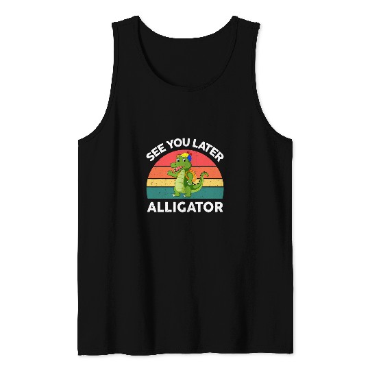 Alligator Pet See You Later Alligator Crocodile Florida Gator Funny Tank Tops