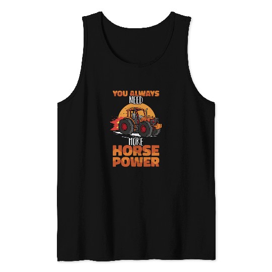 Horse Pet Tractor driving Pull always needs more Horsepower Tractor Pulling Tank Tops