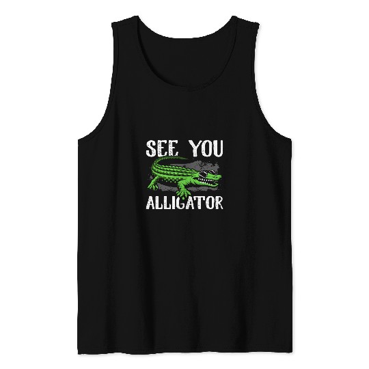 Alligator Pet See You Later Alligator for Men Women Crocodile Lover Tank Tops