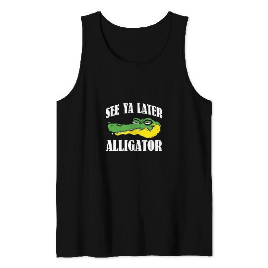 Alligator Pet See Ya Later Alligator  For Adults and Kids 1 Tank Tops