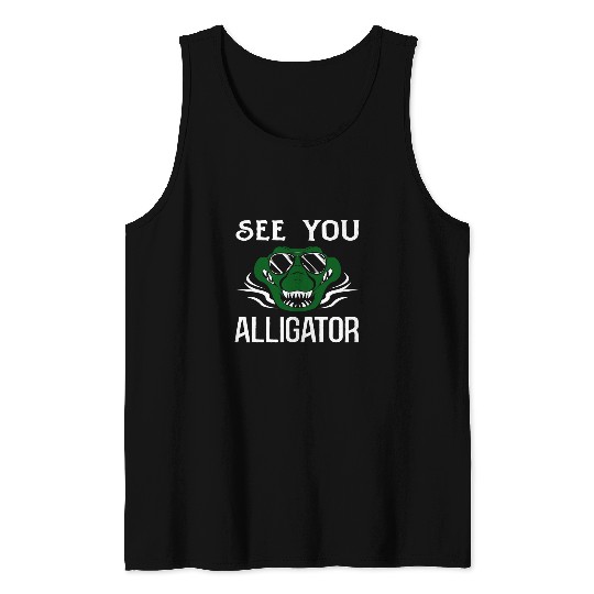 Alligator Pet See You Later Alligator for Men Women Crocodile Lover 1 Tank Tops