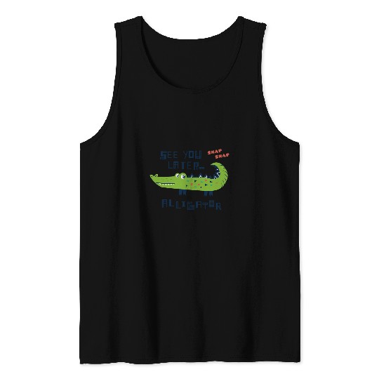 Alligator Pet See You Later Alligator Kids Tank Tops