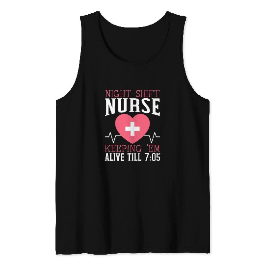 nurses Job Night Shift nurses Graveyard Shift Worker Employee 1 Tank Tops